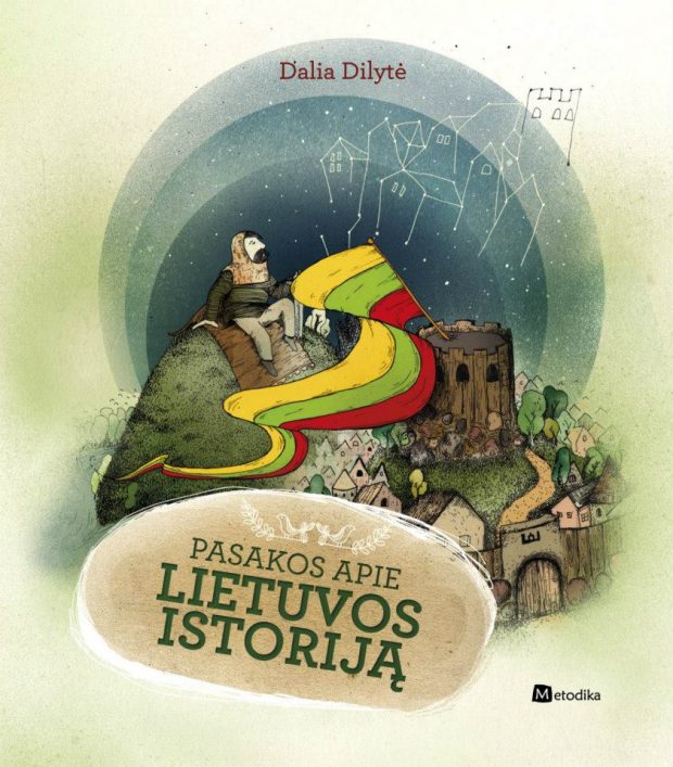 Recenzija: Dalia Dilytė „Pasakos apie Lietuvos istoriją“