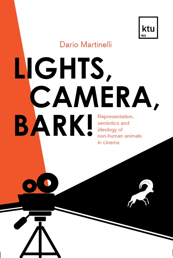 Review. Dario Martinelli. Lights, Camera, Bark! Representation, semiotics and ideology of non-human animals in cinema (Technologija, 2014)