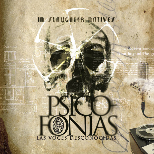 Review. IN SLAUGHTER NATIVES – Psicofonias - Las Voces Desconocidas (2016). The dead finally speak to us