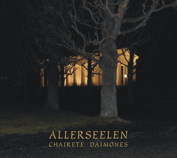 Review. ALLERSEELEN. Chairete Daimones (2019). Let the demons in!