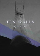 „Ten Walls“ pasaulinis turas „Equalized“ atkeliauja į „Lofto“ sceną