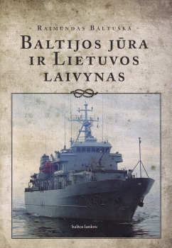 Chronas, Rubonas, NATO ir galeonas: BALTIJOS JŪRA IR LIETUVOS LAIVYNAS