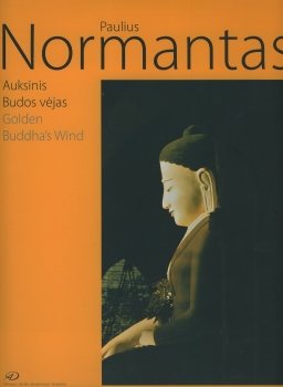 Tik nuo paties žmogaus priklauso: AUKSINIS BUDOS VĖJAS / GOLDEN BUDDHA‘S WIND