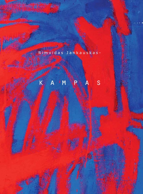KAMPO PASAULIS: Rimvidas Jankauskas-Kampas (1957-1993)