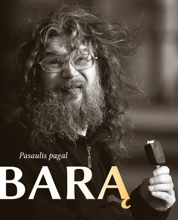 Recenzija: „Pasaulis pagal Barą“: P.A.G.A.L.I.A.U.! (papildyta, video)