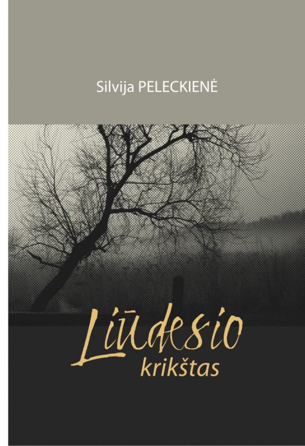 Recenzija: Literatūros pelenės S. Peleckienės „Liūdesio krikštas”