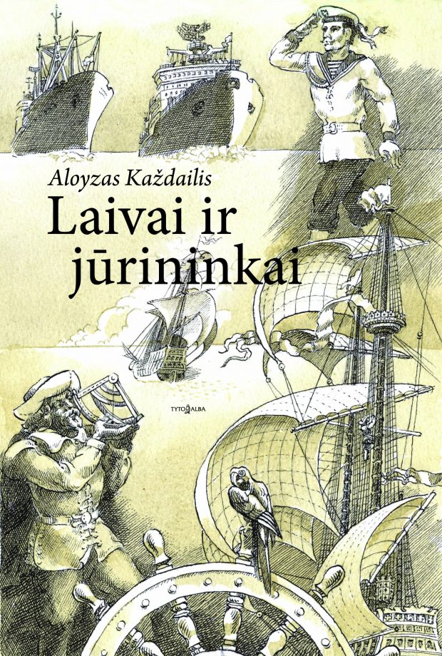 Gero vėjo su Aloyzo Každailio legendine knyga „Laivai ir jūrininkai“!