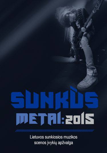 Recenzija. SUNKŪS METAI: 2015. Lietuvos sunkiosios muzikos scenos įvykių apžvalga (2016)