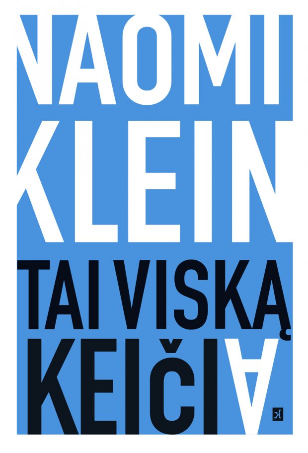 NAUJIENA. Naomi Klein. Tai viską keičia. Kapitalizmas prieš klimatą (2017, Kitos knygos)