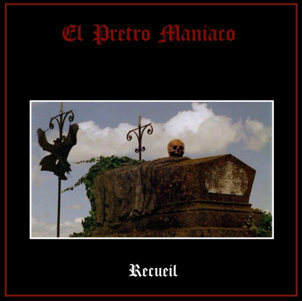 Review. EL PRETRO MANIACO - RECUEIL (2017). He who cannot obey himself will be commanded