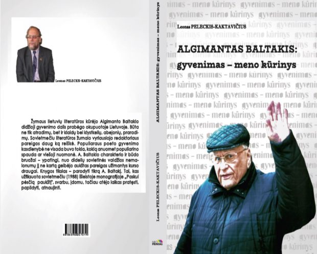 Recenzija. LEONAS PELECKIS-KAKTAVIČIUS. Algimantas Baltakis: gyvenimas - meno kūrinys (2017)