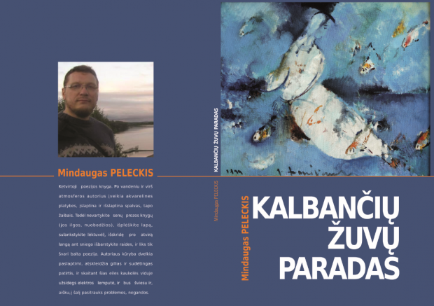 KELIONĖ TRITAŠKIAIS  Recenzija naujai, ketvirtai rašytojo, poeto, mitologijos ir muzikos tyrinėtojo Mindaugo Peleckio poezijos knygai "Kalbančių žuvų paradas"