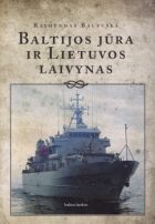 Chronas, Rubonas, NATO ir galeonas: BALTIJOS JŪRA IR LIETUVOS LAIVYNAS