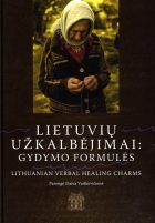 Neužmuš: LIETUVIŲ UŽKALBĖJIMAI: GYDYMO FORMULĖS