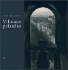 Meilės objektas - peizažas: Vilniaus peizažas