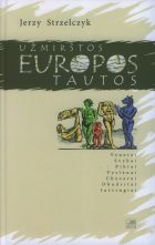 NEUŽMIRŠTI: UŽMIRŠTOS EUROPOS TAUTOS