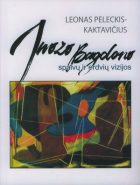 Juozo Bagdono spalvų ir erdvių vizijos. Biografinė monografija (pilnas knygos tekstas, video)