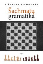 “Šachmatų gramatika” – pradžiamokslis dar nemokantiems ir strategijos pagrindai pramokusiems