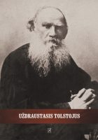 Ar išmoksime būti tokie drąsūs kaip Levas Tolstojus? Recenzija. „Uždraustasis Tolstojus“ („Kitos knygos“, 2014)
